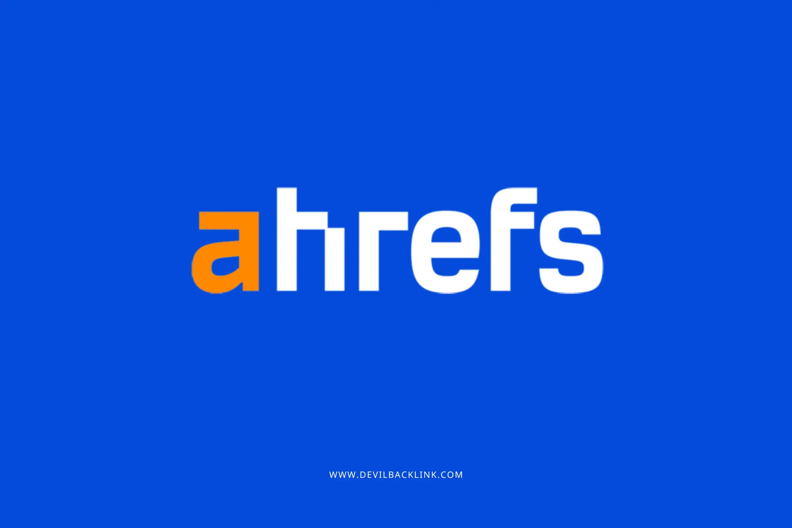 Ahrefs คืออะไร? เครื่องมือวิเคราะห์การตลาดออนไลน์ที่คุณต้องรู้จัก 1 ahrefs-cover